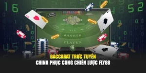 Baccarat Trực Tuyến – Chinh Phục Cùng Chiến Lược Fly88