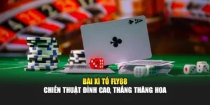 Bài Xì Tố Fly88 – Chiến Thuật Đỉnh Cao, Thắng Thăng Hoa