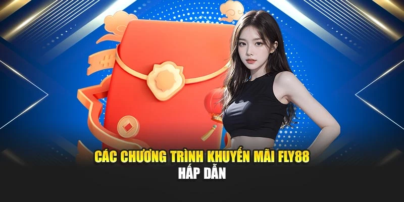 Các chương trình khuyến mãi Fly88 hấp dẫn