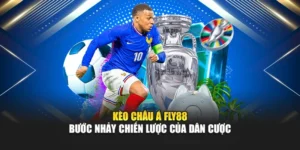 Kèo Châu Á Fly88 – Bước Nhảy Chiến Lược Của Dân Cược