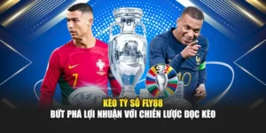 Kèo Tỷ Số Fly88 – Bứt Phá Lợi Nhuận Với Chiến Lược Đọc Kèo