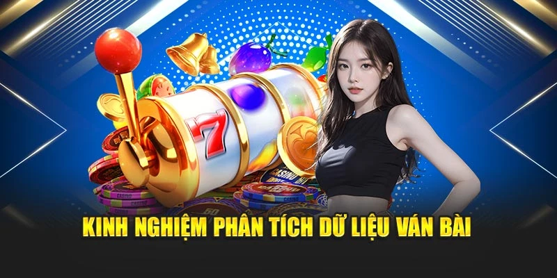 Kinh nghiệm phân tích dữ liệu ván bài