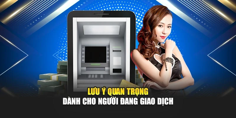 Lưu ý quan trọng dành cho người đang giao dịch