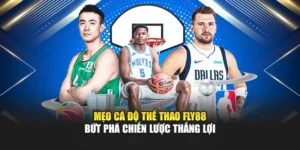 Mẹo Cá Độ Thể Thao Fly88 – Bứt Phá Chiến Lược Thắng Lợi